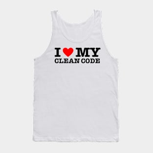 I Love My Clean Code - Funny Programer Quote Tank Top